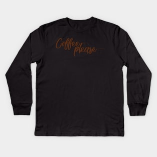 Coffee please Kids Long Sleeve T-Shirt